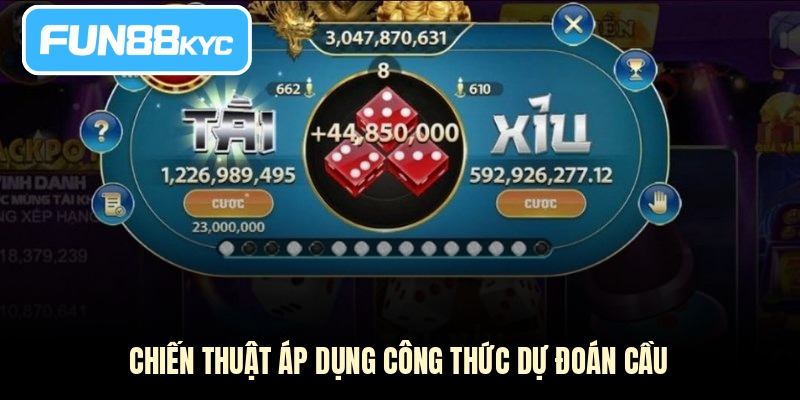 Chiến thuật áp dụng công thức dự đoán cầu