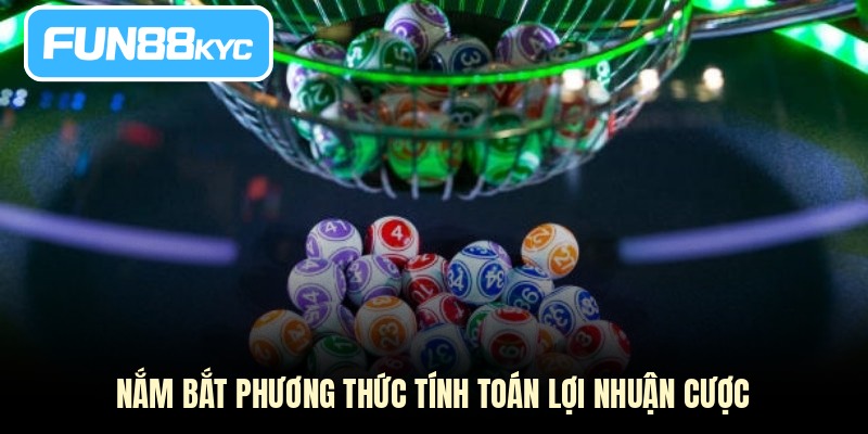 Nắm bắt phương thức tính toán lợi nhuận cược