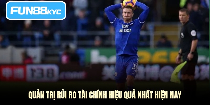 Quản trị rủi ro tài chính hiệu quả nhất hiện nay