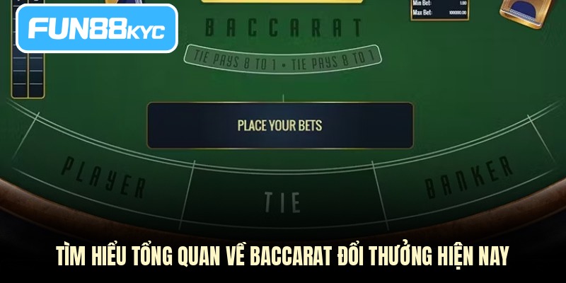 Tìm hiểu tổng quan về Baccarat đổi thưởng hiện nay